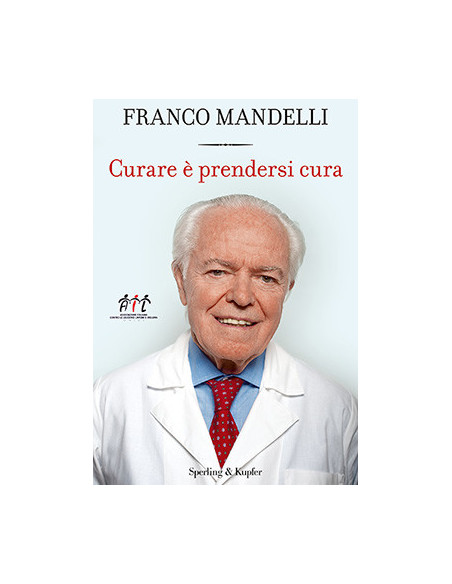 Franco Mandelli - Curare è prendersi cura